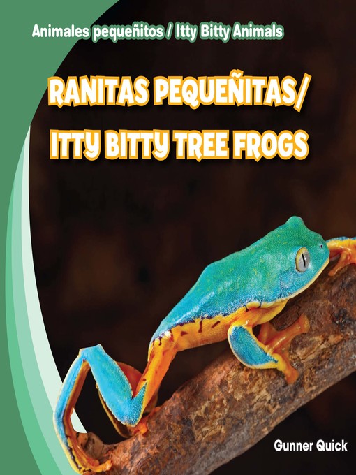 Title details for Ranitas pequeñitas / Itty Bitty Tree Frogs by Gunner Quick - Available